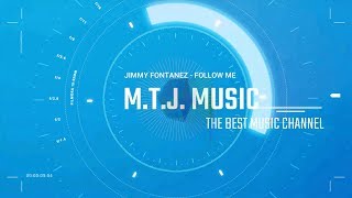 Jimmy Fontanez - Follow Me [M.T.J. Music]