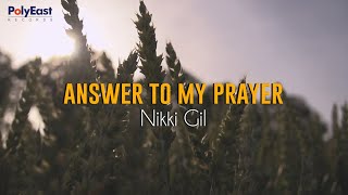Watch Nikki Gil Answer To My Prayer video