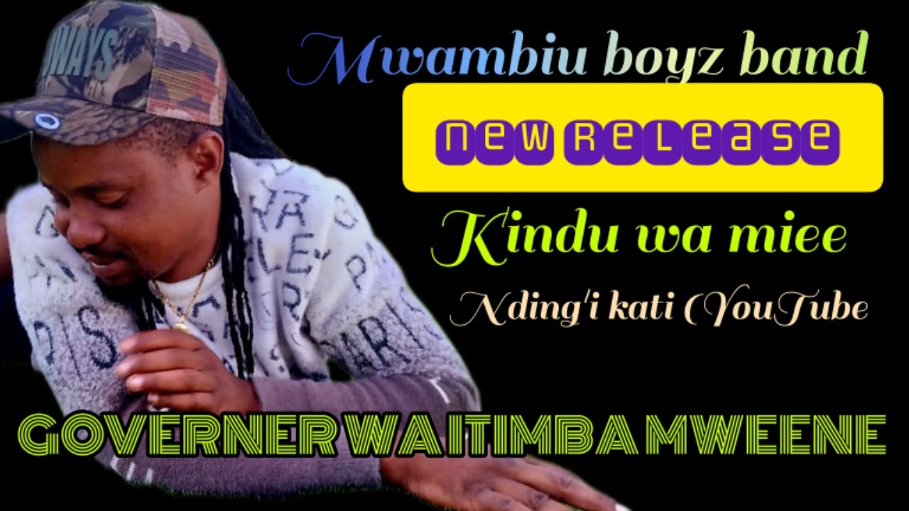 Mwambiu boyz band new release  (kindu wa miee)