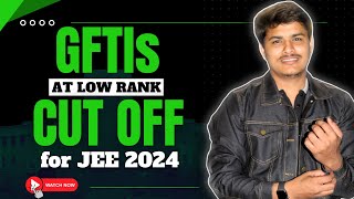 JoSAA and CSAB counselling 2024 मे कितनी Rank तक मिलेगा Top GFTIs college में Admission