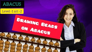 Abacus Level -1 part -2 | Drawing Beads of abacus | Placing number on abacus tool