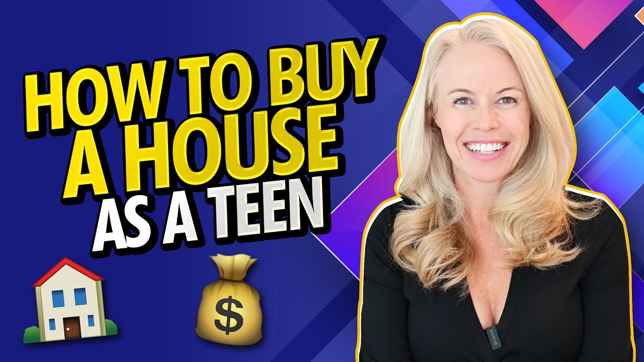 How To Buy a House As a Teen - Buying a House at 18 - Real Estate ...