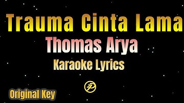 Thomas Arya  -Trauma Cinta Lama - Karaoke