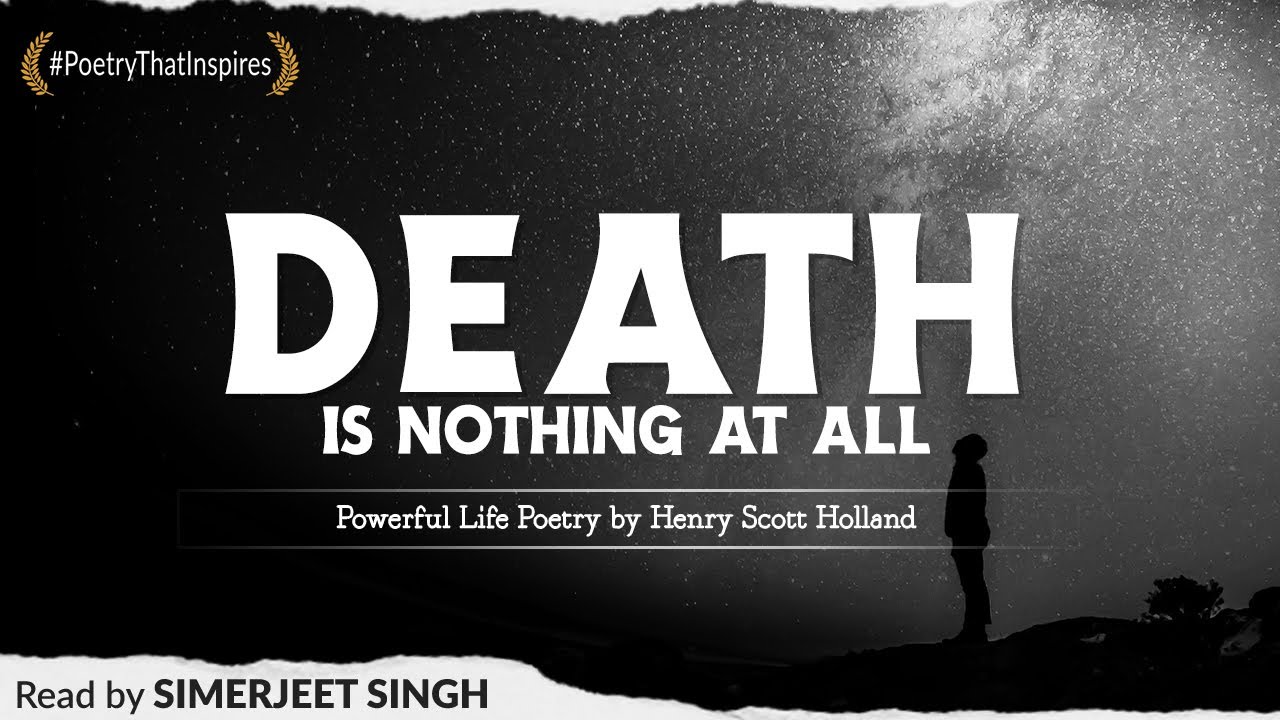 DEATH Is Nothing At All - A Life Changing Poem by Henry Scott Holland | Recited by Simerjeet Singh