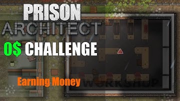 I Started Building a Workshop to Earn a Lot of Money - Prison Architect : 0$ CHALLENGE #21