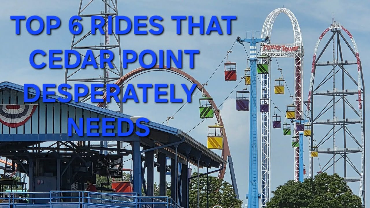 Cedar Point Desperately needs these 6 rides. - YouTube