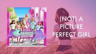 Barbie Princess Adventure - (Not) A Picture Perfect Girl (Official Audio)