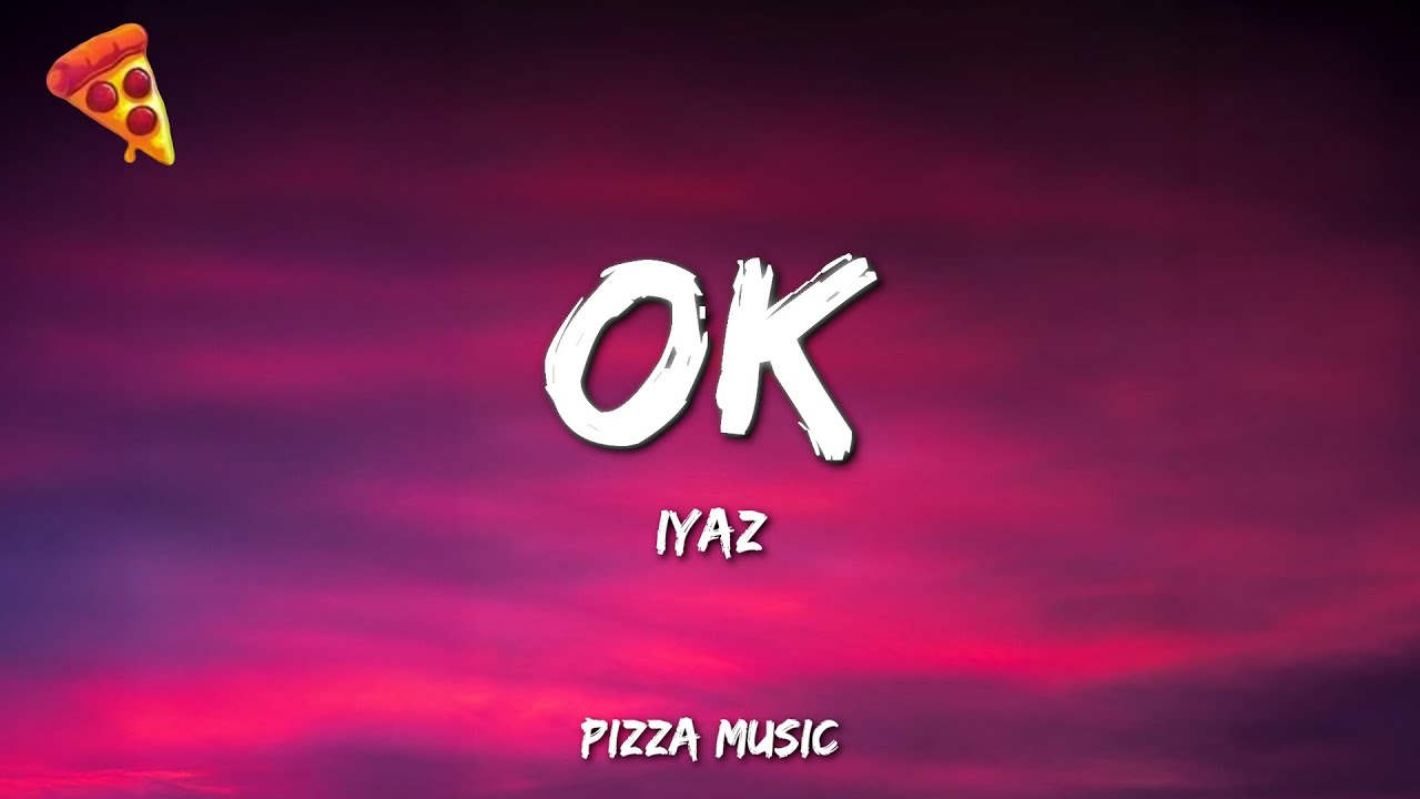 Iyaz - OK (Lyrics) - YouTube
