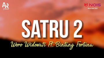 Satru 2- Woro Widowati Ft. Bintang Fortuna (LIRIK)