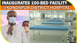 Harish Rao Inaugurates 100-Bed Facility at Kondapur District Hospital | BBN NEWS