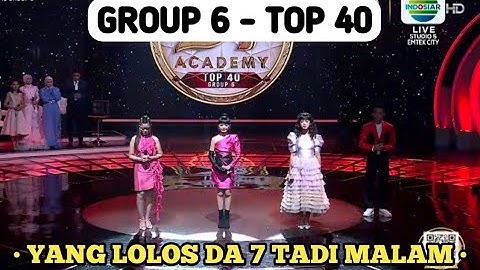 DETIK DETIK YANG LOLOS GROUP 6 TOP 40 DA7 TADI MALAM