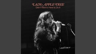 Video thumbnail of "Lady Apple Tree - Didn't Want to Have to Do It"