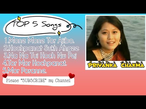 Top 5 Chakma Songs  Priyanka Chakma 