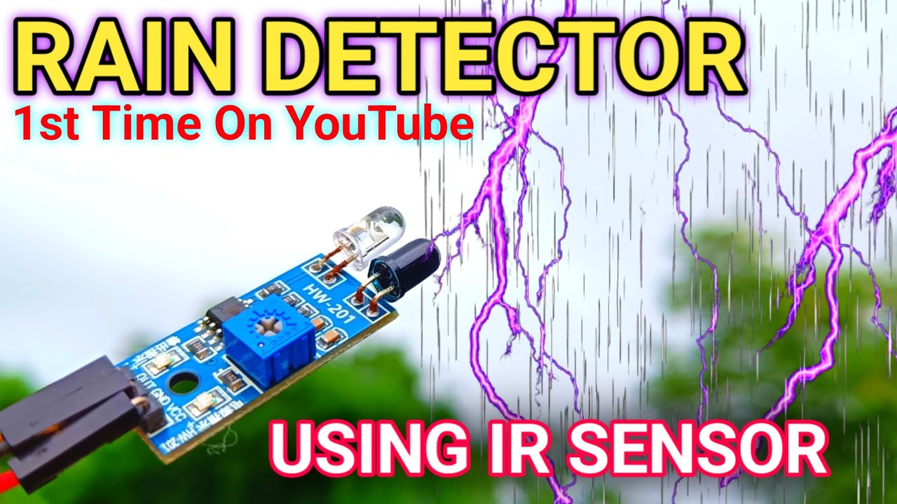 Rain Detector Project Using IR Sensor || No One Told You Before || Best ...