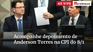 Anderson Torres depõe à CPMI do 8/1 e sinaliza que não deve ficar em  silêncio 