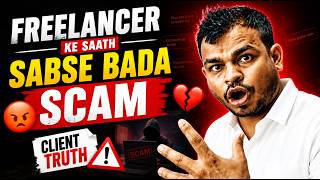 Freelancer ke Saath Sabse Bada Scam 😡 Client Truth 💔