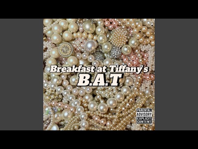 Breakfast at Tiffany's (B.A.T) (feat. LA$ALSA)