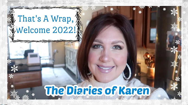 The Diaries of Karen: That's A Wrap!  Welcome 2022!