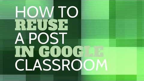 How to Reuse a Post in Google Classroom