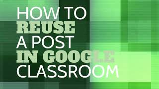 How to Reuse a Post in Google Classroom