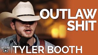 Video thumbnail of "Tyler Booth - Outlaw Shit (Acoustic) // Fireside Sessions"