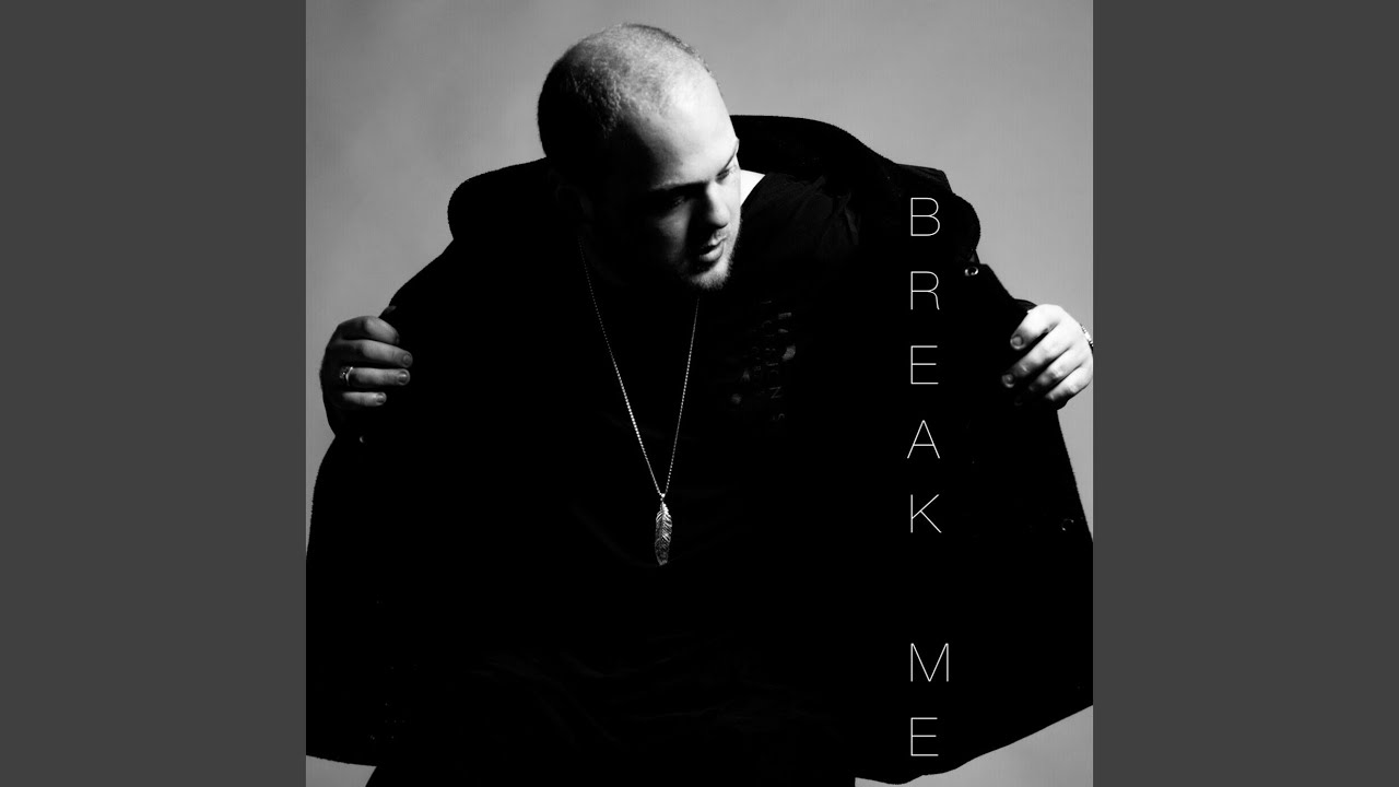 Watch Break Me on YouTube Watch Break Me on YouTube