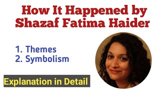 How it Happened by Shazaf Fatima Haider Themes in Urdu bii/Hindi| How It Happened Symbolism in Urdu.