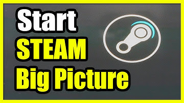 How to Launch STEAM into the BIG PICTURE MODE for Controller PC (Settings Tutorial)