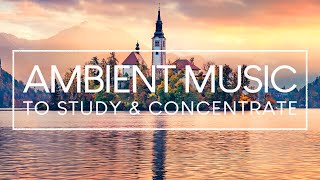 Relaxing Music For Studying And Concentration - 4 Hours Of Ambient Study Music Relaxing Music For Studying And Concentration - 4 Hours Of Ambient Study Music