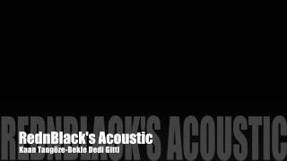 RednBlack Acoustic - Bekle Dedi Gitti (Kaan Tangöze Cover) Resimi