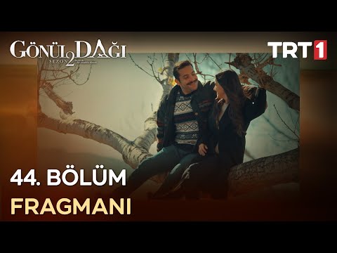 Gönül Dağı 44. Bölüm Fragmanı