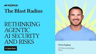 Chris Hughes | Agentic AI Security, Prompt Injection, and Runtime Controls
