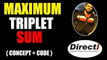 Maximum Triplet Sum Problem Solved !! - (Directi)