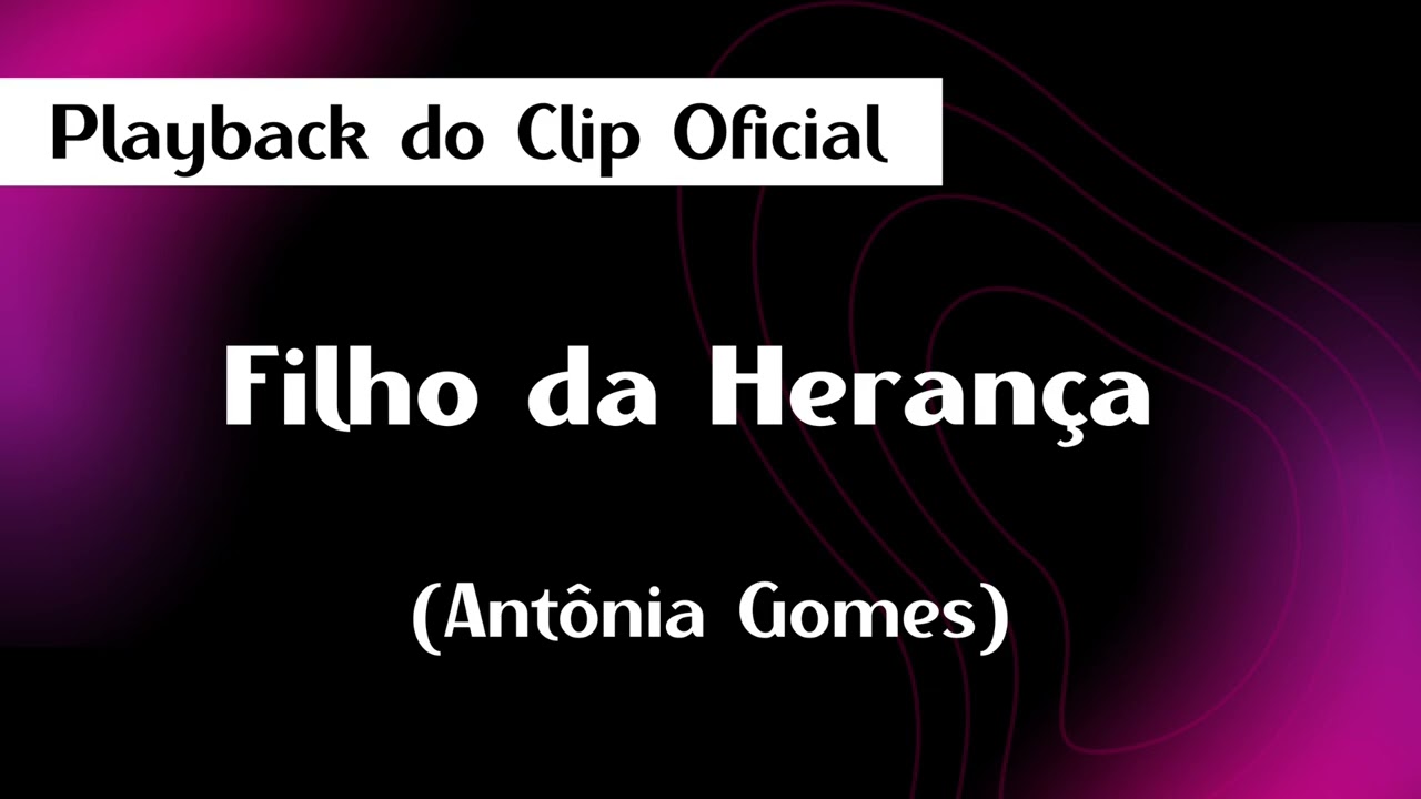 Filho da Herança Playback (Antônia Gomes) 