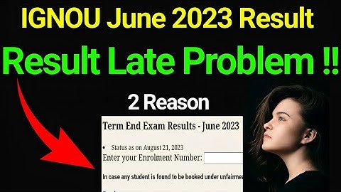 ignou June 2023 Result Late Problem | 2 Reason | ignou result update 2023