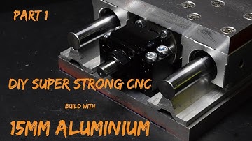 Super Strong DIY CNC using 15mm aluminium plates!! (Part 1 / Z Axis)