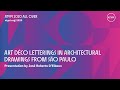 Art Déco Letterings in Architectural Drawings from São Paulo l José Roberto D’Elboux | ATypI 2020