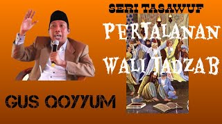Seri Tasawuf, Perjalanan Wali Jadzab, bersama Gus Qoyyum.