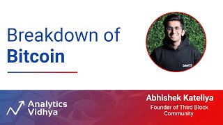 Breakdown of Bitcoin | DataHour by Abhishek Kateliya #blockchain #datascience #bitcoin