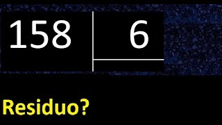 Dividir 158 entre 6 , residuo , es exacta o inexacta la division , cociente dividendo divisor 