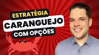 LUCRE COM A ESTRATÉGIA CARANGUEJO COM OPÇÕES