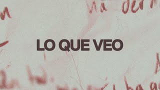 Video thumbnail of "Lo Que Veo (What I See) | Letras Oficiales | Elevation Worship"