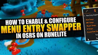 How To Enable & Configure Menu Entry Swapper In OSRS | Runelite Settings Guide screenshot 1
