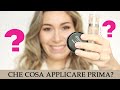 Trucco completo: cosa applicare prima e dopo