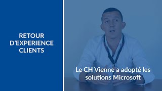 Le CH de Vienne va plus loin avec les solutions Microsoft screenshot 4