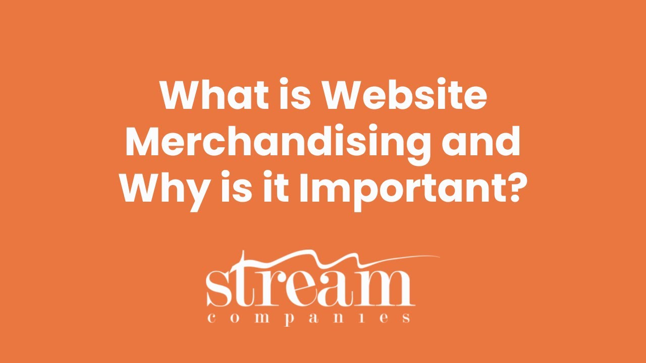 What is Website Merchandising and Why is it Important? | Ask Stream