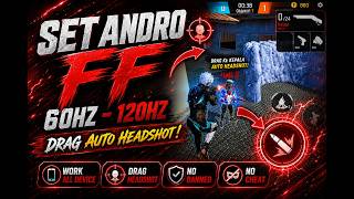 100% GAMPANG HEADSHOT 😱 SET ANDRO FF 60HZ - 120HZ 100% WORK - SENSI VIRAL AUTO HEADSHOT SETARA PANEL