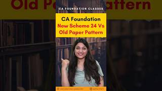 CA Foundation New Scheme 24 Vs Old Paper Pattern | CA Foundation Online Classes | Agrika Khatri