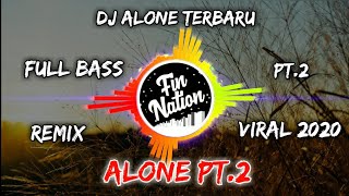 DJ Alone PT.2 - DJ Alone Terbaru Viral Full Bass 2020 Remix