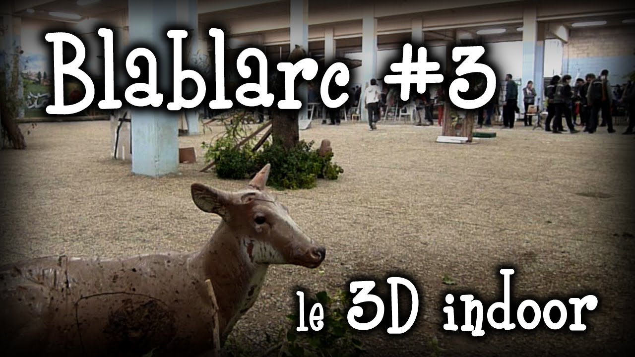 Blablarc # 3 : Le 3D indoor